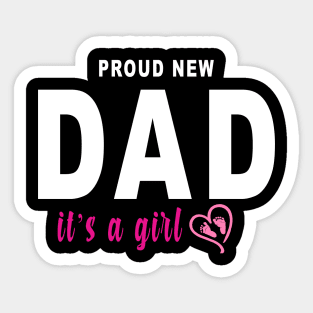 Good Proud New Dad It's A Girl Farther's Day Sticker